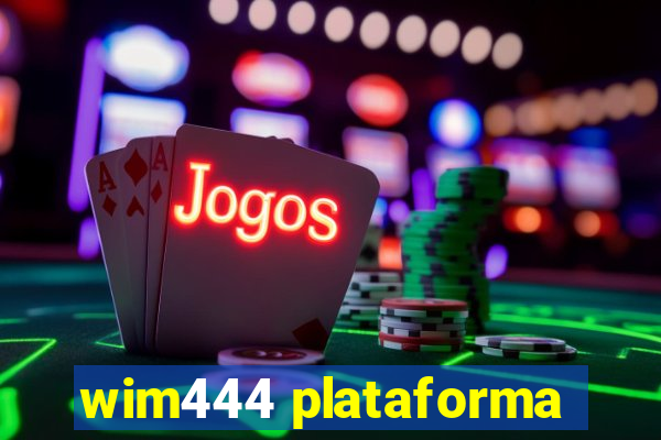 wim444 plataforma